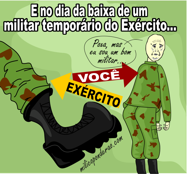 Milico Ponderão: E NO DIA DA BAIXA DE UM MILITAR TEMPORÁRIO DO ...